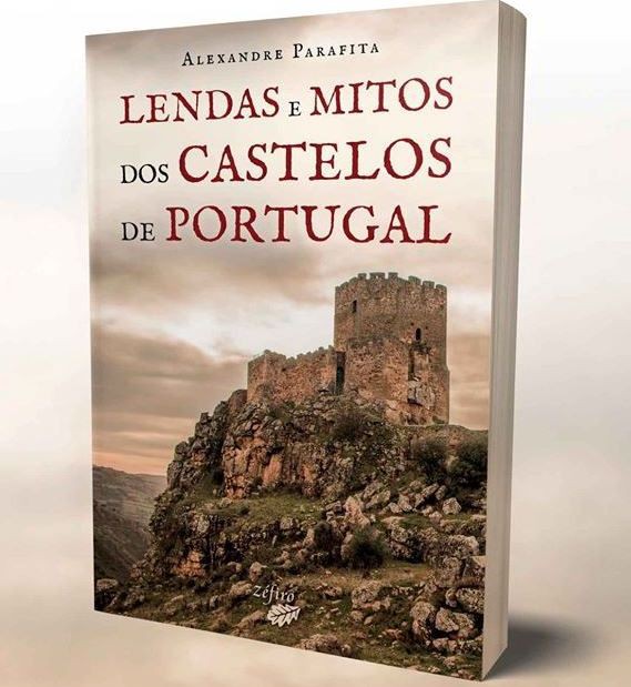 Lendas e Mitos dos Castelos de Portugal - novo livro de Alexandre Parafita
